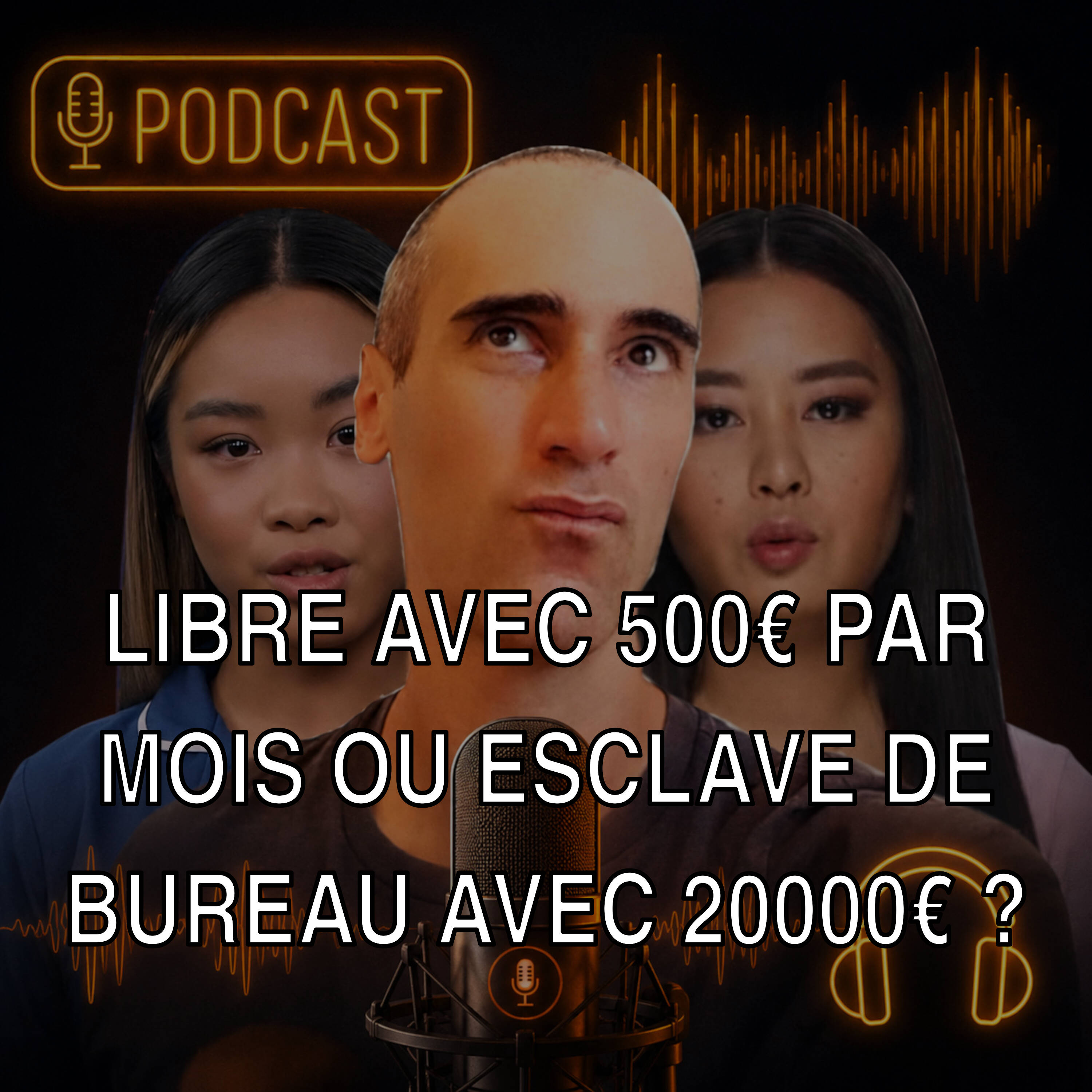 Libre avec 500€ par mois ou esclave de bureau avec 20000€ ? episode artwork